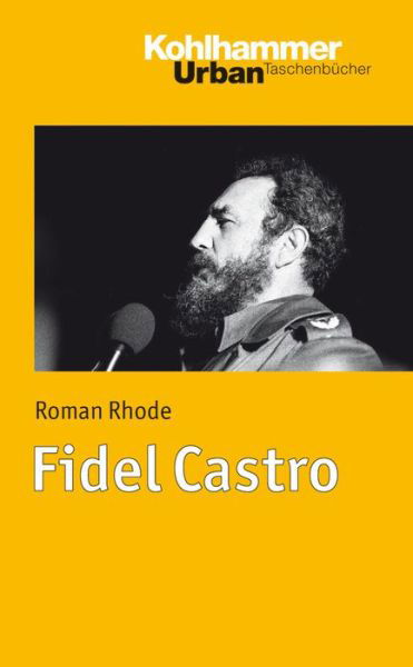 Cover for Roman Rhode · Fidel Castro (Urban-taschenbucher) (German Edition) (Paperback Book) [German edition] (2014)