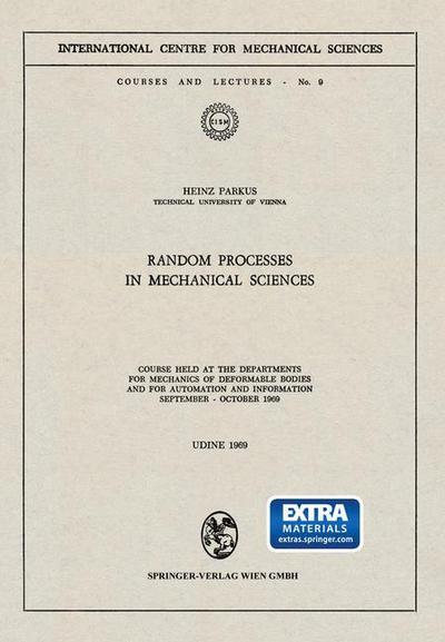 Cover for Heinz Parkus · Random Processes in Mechanical Sciences: Course Held at the Departments for Mechanics of Deformable Bodies and for Automation and Information, ... International Centre for Mechanical Sciences) (Paperback Book) (1973)