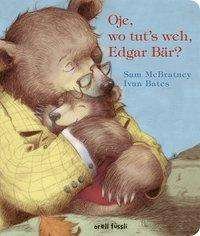 Cover for McBratney · Oje, wo tut's weh, Edgar Bär? (Book)