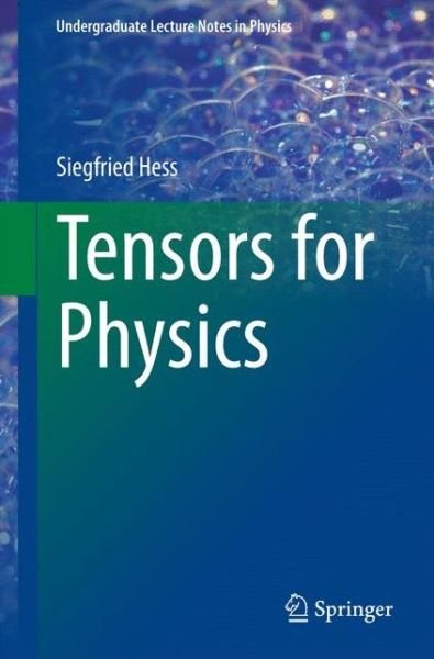 Siegfried Hess · Tensors for Physics - Undergraduate Lecture Notes in Physics (Paperback Book) (2015)