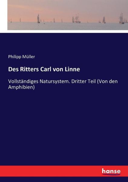 Cover for Philipp Muller · Des Ritters Carl von Linne: Vollstandiges Natursystem. Dritter Teil (Von den Amphibien) (Paperback Book) (2017)