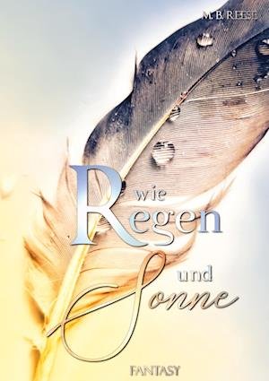 Cover for M.B. Reese · Wie Regen und Sonne (Buch) (2022)