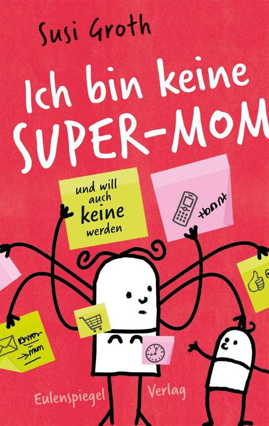 Cover for Groth · Ich bin keine Super-Mom und will (Book)