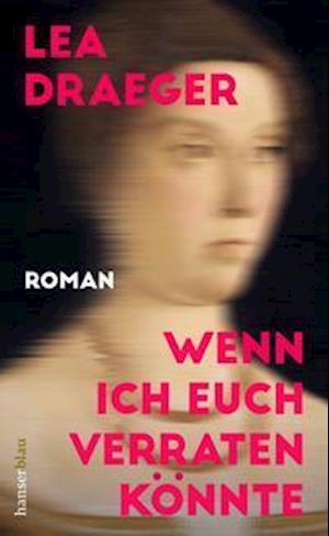 Cover for Lea Draeger · Wenn ich euch verraten könnte (Inbunden Bok) (2022)