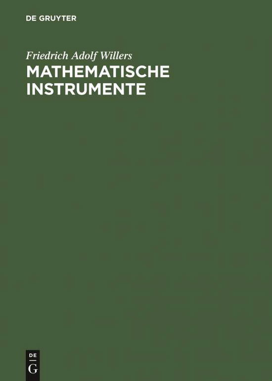 Cover for Friedrich Adolf Willers · Mathematische Instrumente (Hardcover Book) [Reprint 2019 edition] (1943)