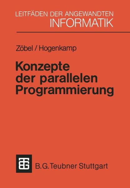 Konzepte Der Parallelen Programmierung - Xleitfaden Der Angewandten Informatik - Dieter Zobel - Books - Vieweg+teubner Verlag - 9783519024866 - 1988