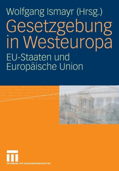 Cover for Wolfgang Ismayr · Gesetzgebung in Westeuropa: Eu-Staaten Und Europaische Union (Paperback Book) [2008 edition] (2012)