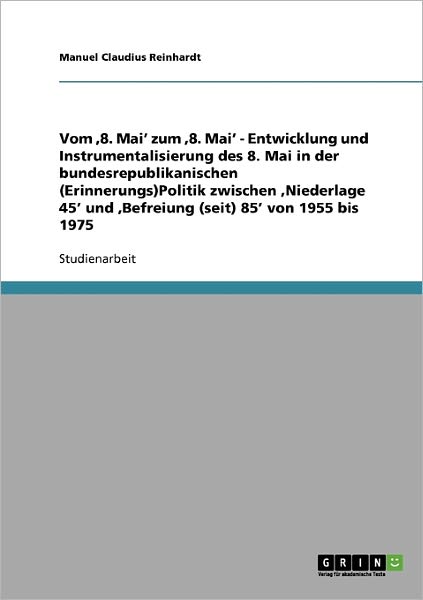 Cover for Manuel Claudius Reinhardt · Der 8. Mai 1955-1975. Entwicklung und I (Book) [German edition] (2008)