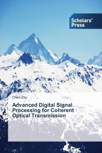 Cover for Zhu Chen · Advanced Digital Signal Processing for Coherent Optical Transmission (Paperback Bog) (2014)