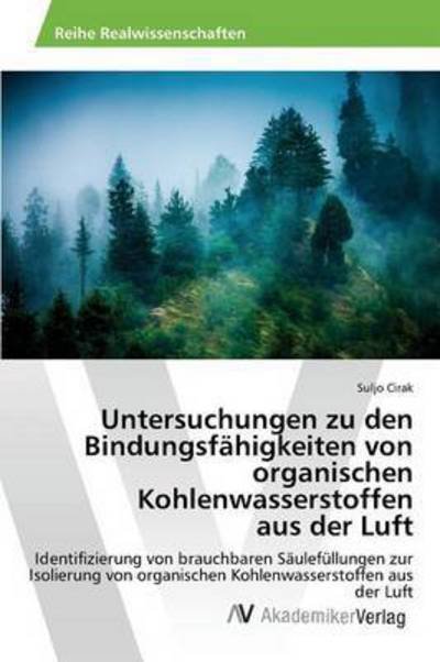 Cover for Cirak Suljo · Untersuchungen Zu den Bindungsfahigkeiten Von Organischen Kohlenwasserstoffen Aus Der Luft (Paperback Book) (2015)
