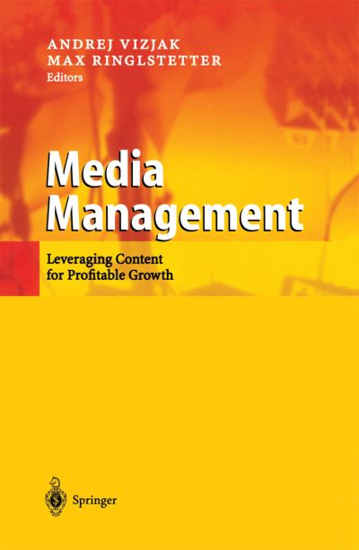 Cover for Andrej Vizjak · Media Management: Leveraging Content for Profitable Growth (Paperback Book) [Softcover reprint of hardcover 1st ed. 2003 edition] (2010)