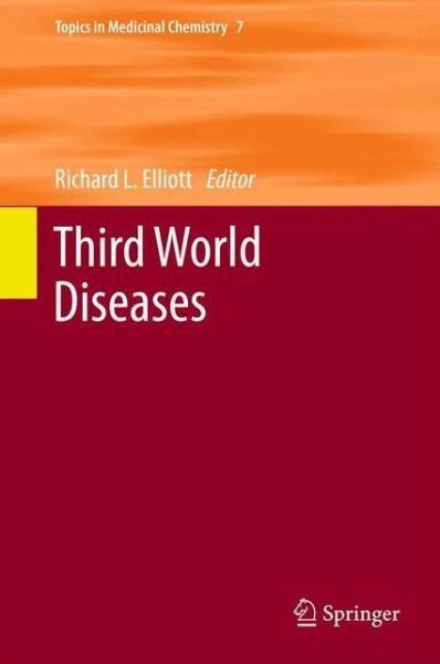 Cover for Richard Elliott · Third World Diseases - Topics in Medicinal Chemistry (Hardcover Book) (2011)