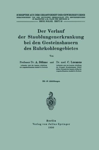 Cover for A Boehme · Der Verlauf Der Staublungenerkrankung Bei Den Gesteinshauern Des Ruhrkohlengebietes - Schriften Aus Dem Gesamtgebiet der Gewerbehygiene (Paperback Book) [1930 edition] (1930)