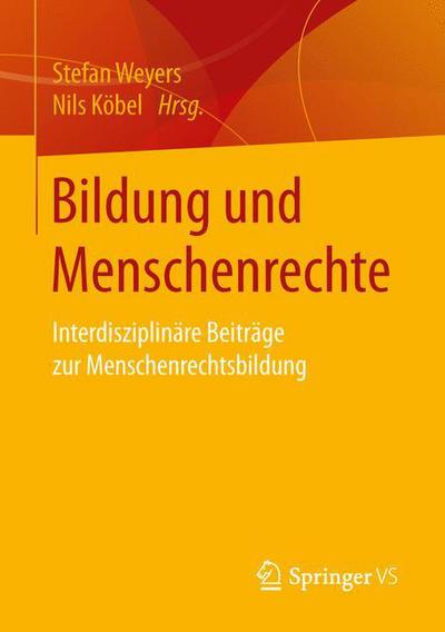 Cover for Bildung Und Menschenrechte: Interdisziplinare Beitrage Zur Menschenrechtsbildung (Paperback Book) [1. Aufl. 2016 edition] (2016)