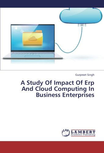 Cover for Gurpreet Singh · A Study of Impact of Erp and Cloud Computing in Business Enterprises (Paperback Book) (2013)