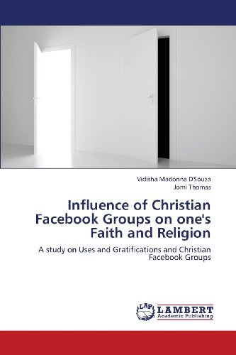 Cover for Jomi Thomas · Influence of Christian Facebook Groups on One's Faith and Religion: a Study on Uses and Gratifications and Christian Facebook Groups (Pocketbok) (2013)