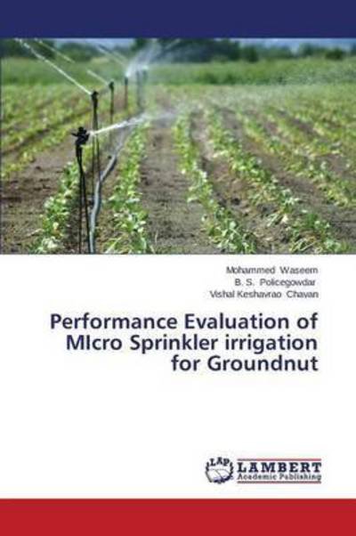 Cover for Waseem Mohammed · Performance Evaluation of Micro Sprinkler Irrigation for Groundnut (Paperback Book) (2015)