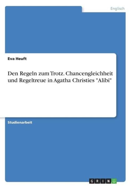 Cover for Heuft · Den Regeln zum Trotz. Chancenglei (Book) (2017)