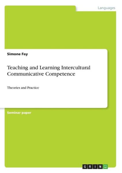 Teaching and Learning Intercultural - Fay - Books -  - 9783668496866 - August 8, 2017