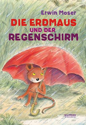 Cover for Erwin Moser · Die Erdmaus und der Regenschirm (Hardcover Book) (2013)