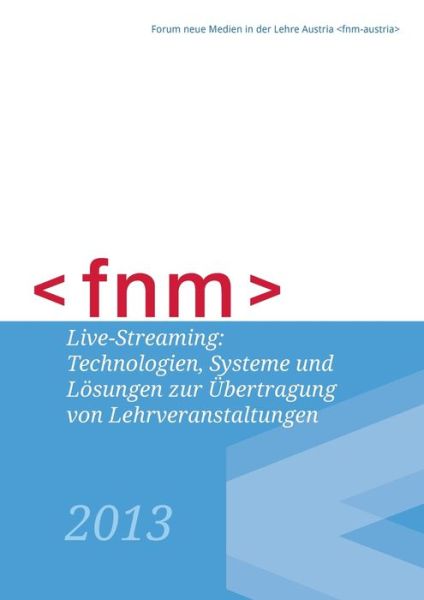 Cover for Anton Tremetzberger · Live-streaming: Technologien, Systeme Und Losungen Zur Ubertragung Von Lehrveranstaltungen (Paperback Book) [German edition] (2013)