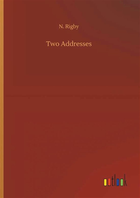 Cover for Rigby · Two Addresses (Bog) (2018)
