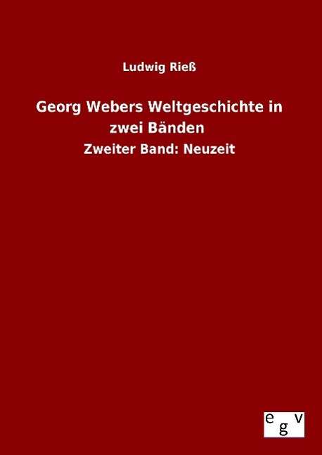 Cover for Rieß · Georg Webers Weltgeschichte in zwe (Buch) (2015)