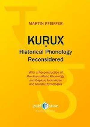 Cover for Pfeiffer · Kurux Historical Phonology Rec (Bog)