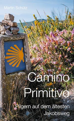 Cover for Martin Schütz · Camino Primitivo (Hardcover Book) (2021)