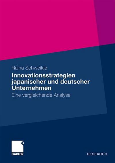 Cover for Raina Schweikle · Innovationsstrategien Japanischer Und Deutscher Unternehmen: Eine Vergleichende Analyse (Paperback Book) [2009 edition] (2009)