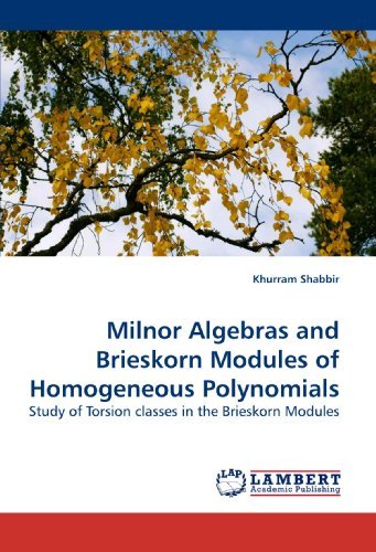 Cover for Khurram Shabbir · Milnor Algebras and Brieskorn Modules of Homogeneous Polynomials: Study of  Torsion Classes in the Brieskorn Modules (Pocketbok) (2010)