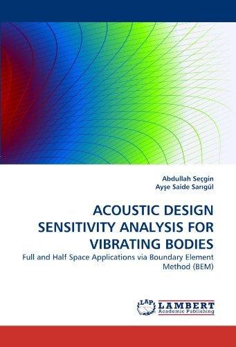 Cover for Ay?e Saide Sar?gül · Acoustic Design Sensitivity Analysis for Vibrating Bodies: Full and Half Space Applications Via Boundary Element Method (Bem) (Paperback Book) (2010)