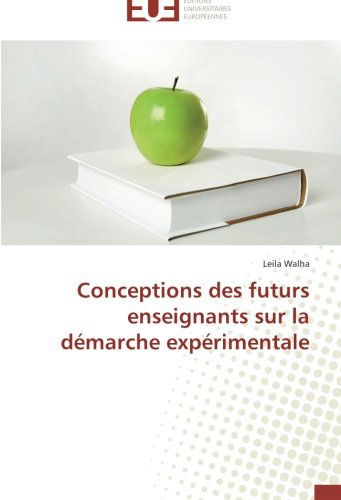 Cover for Leila Walha · Conceptions Des Futurs Enseignants Sur La Démarche Expérimentale (Paperback Book) [French edition] (2018)