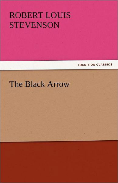 Cover for Robert Louis Stevenson · The Black Arrow (Tredition Classics) (Pocketbok) (2011)