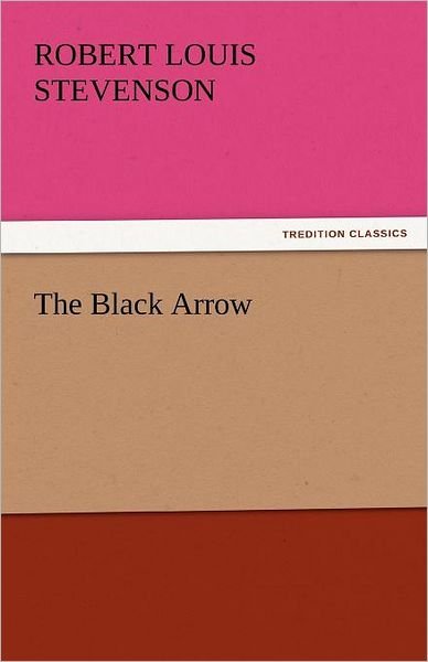 Cover for Robert Louis Stevenson · The Black Arrow (Tredition Classics) (Paperback Book) (2011)