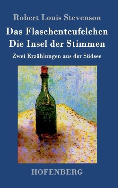 Cover for Robert Louis Stevenson · Das Flaschenteufelchen / Die Insel Der Stimmen (Hardcover Book) (2015)