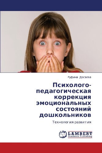 Cover for Rufina Dosaeva · Psikhologo-pedagogicheskaya Korrektsiya Emotsional'nykh Sostoyaniy Doshkol'nikov: Tekhnologiya Razvitiya (Pocketbok) [Russian edition] (2012)