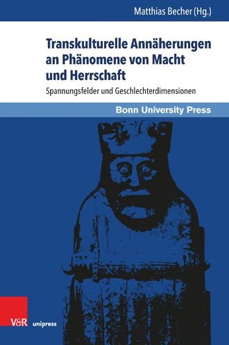Cover for Transkulturelle Annaherungen an Phanomene von Macht und Herrschaft: Spannungsfelder und Geschlechterdimensionen - Macht und Herrschaft (Innbunden bok) (2019)