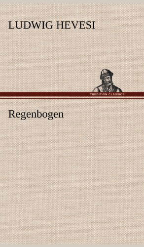 Cover for Ludwig Hevesi · Regenbogen (Hardcover Book) [German edition] (2012)