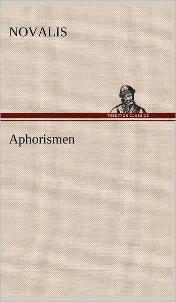 Cover for Novalis · Aphorismen (Gebundenes Buch) [German edition] (2012)