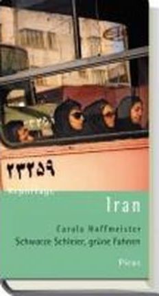 Cover for Carola Hoffmeister · Reportage Iran. Schwarze Schleier, grüne Fahnen (Hardcover Book) (2017)