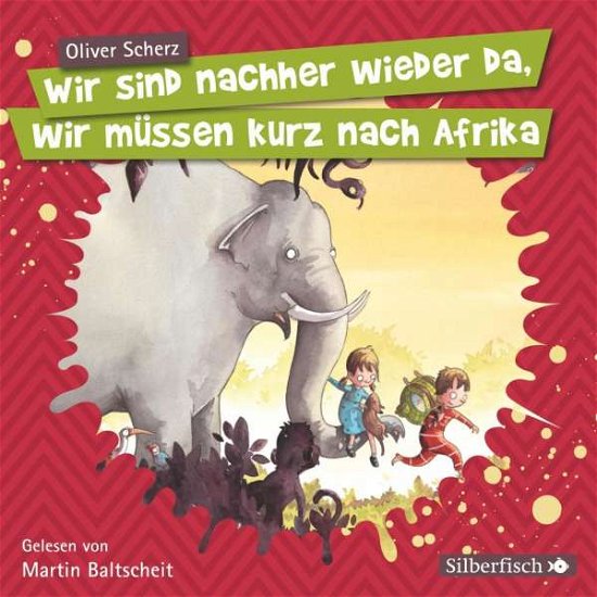 Wir Sind Nachher Wieder Da, Wir Mussen Kurz Nach Afrika - Audiobook - Audio Book - SAMMEL-LABEL - 9783867428866 - 19. maj 2016