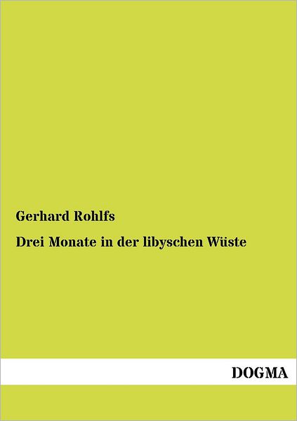 Cover for Gerhard Rohlfs · Drei Monate in der libyschen Wuste (Paperback Book) [German, 1., Aufl. edition] (2012)