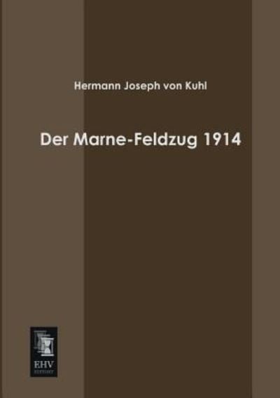 Cover for Hermann Joseph Von Kuhl · Der Marne-feldzug 1914 (Pocketbok) [German edition] (2013)