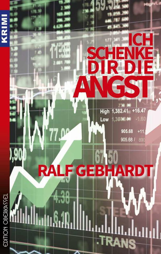 Ich schenke dir die Angst - Gebhardt - Books -  - 9783958131866 - 