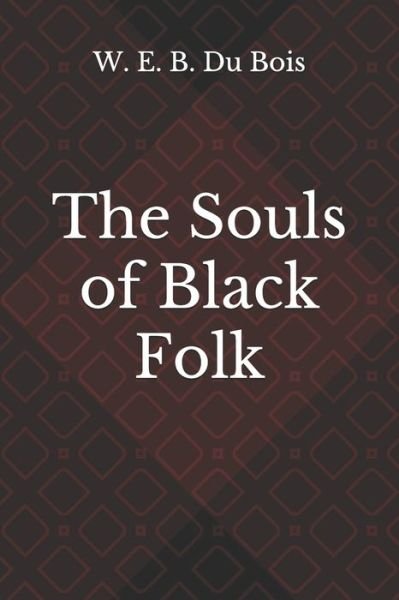 The Souls of Black Folk - W. E. B. Du Bois - Books - Reprint Publishing - 9783959402866 - October 30, 2020