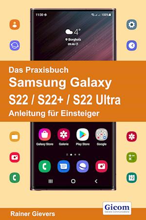 Cover for Rainer Gievers · Das Praxisbuch Samsung Galaxy S22 / S22+ / S22 Ultra - Anleitung für Einsteiger (Taschenbuch) (2022)