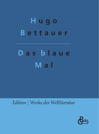 Cover for Hugo Bettauer · Das blaue Mal (Gebundenes Buch) (2022)