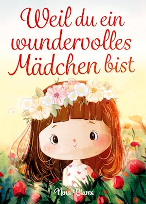 Cover for Blume Nina · Weil du ein wundervolles Mädchen bist (Book) (2023)