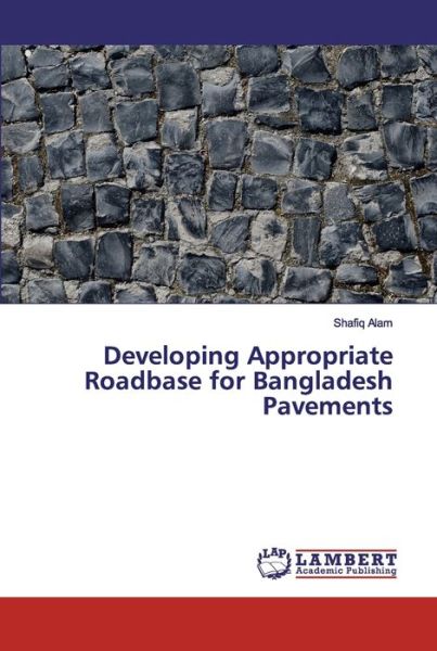 Cover for Alam · Developing Appropriate Roadbase fo (Bok) (2019)